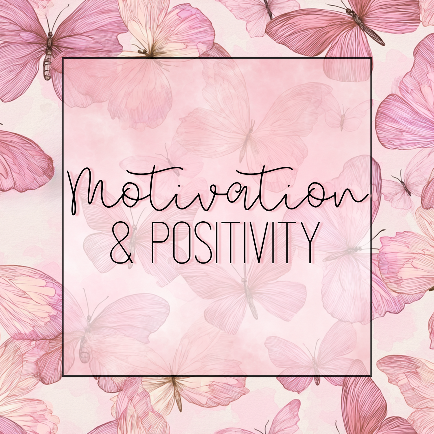 Motivation & Positivity