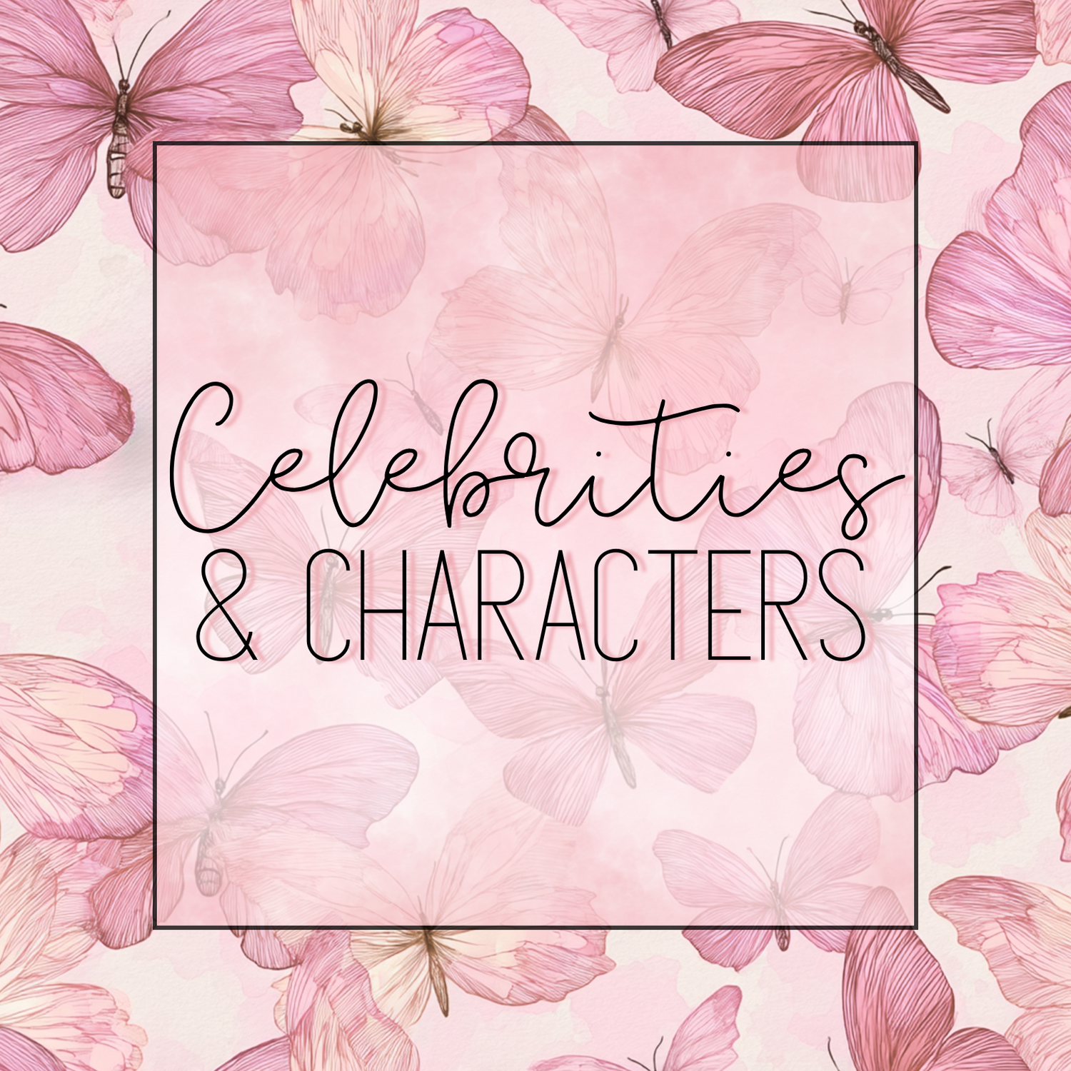 Celebrities & Characters
