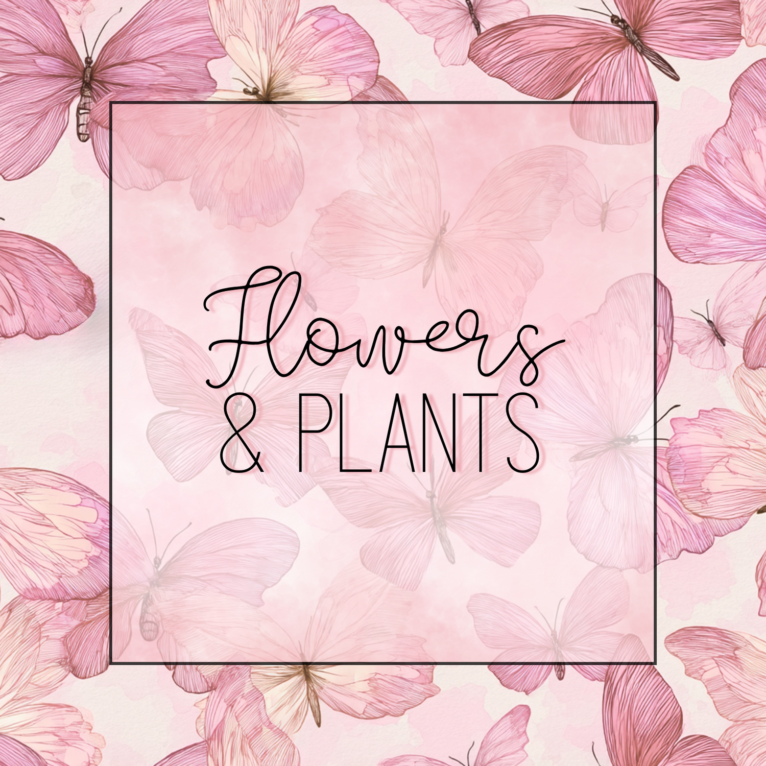 Flowers & Plants
